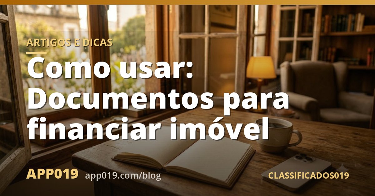 Como usar: Documentos para financiar imóvel