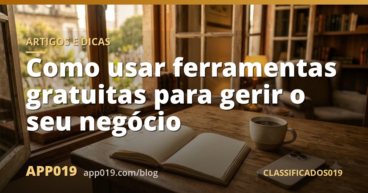 Como usar ferramentas gratuitas para gerir o seu negócio