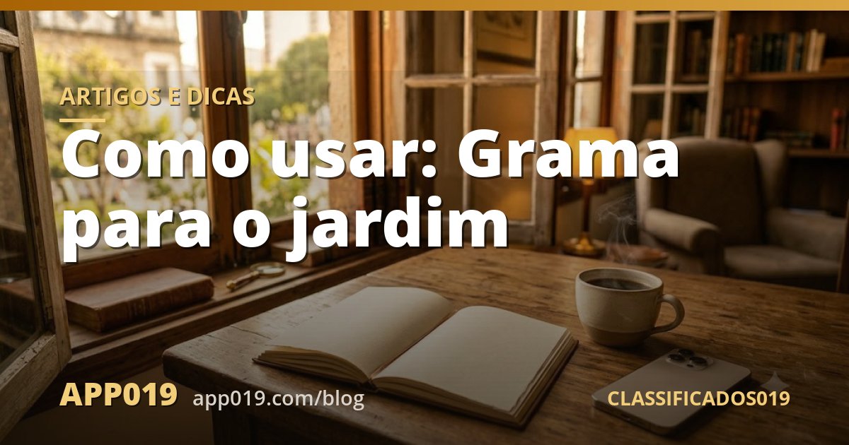 Como usar: Grama para o jardim