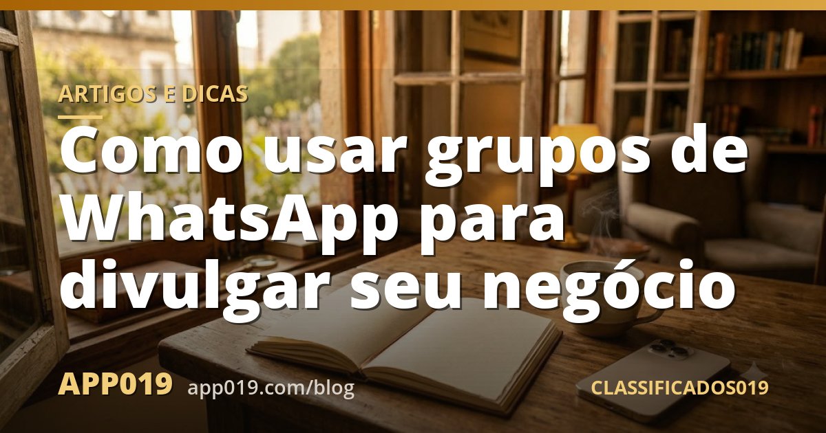 Como usar grupos de WhatsApp para divulgar seu negócio