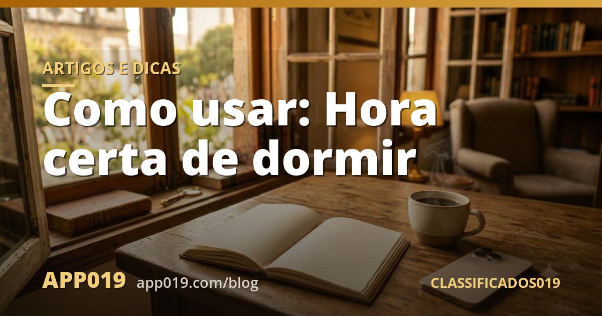 Como usar: Hora certa de dormir