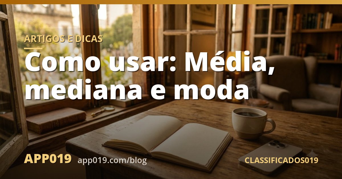 Como usar: Média, mediana e moda