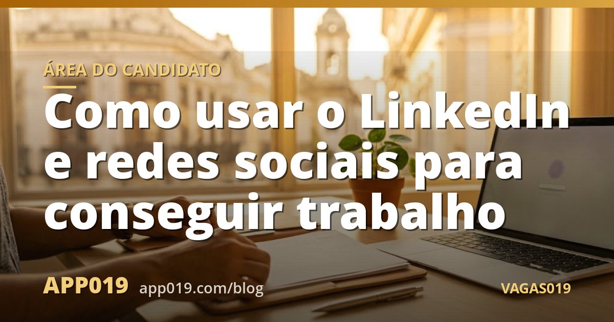 Como usar o LinkedIn e redes sociais para conseguir trabalho