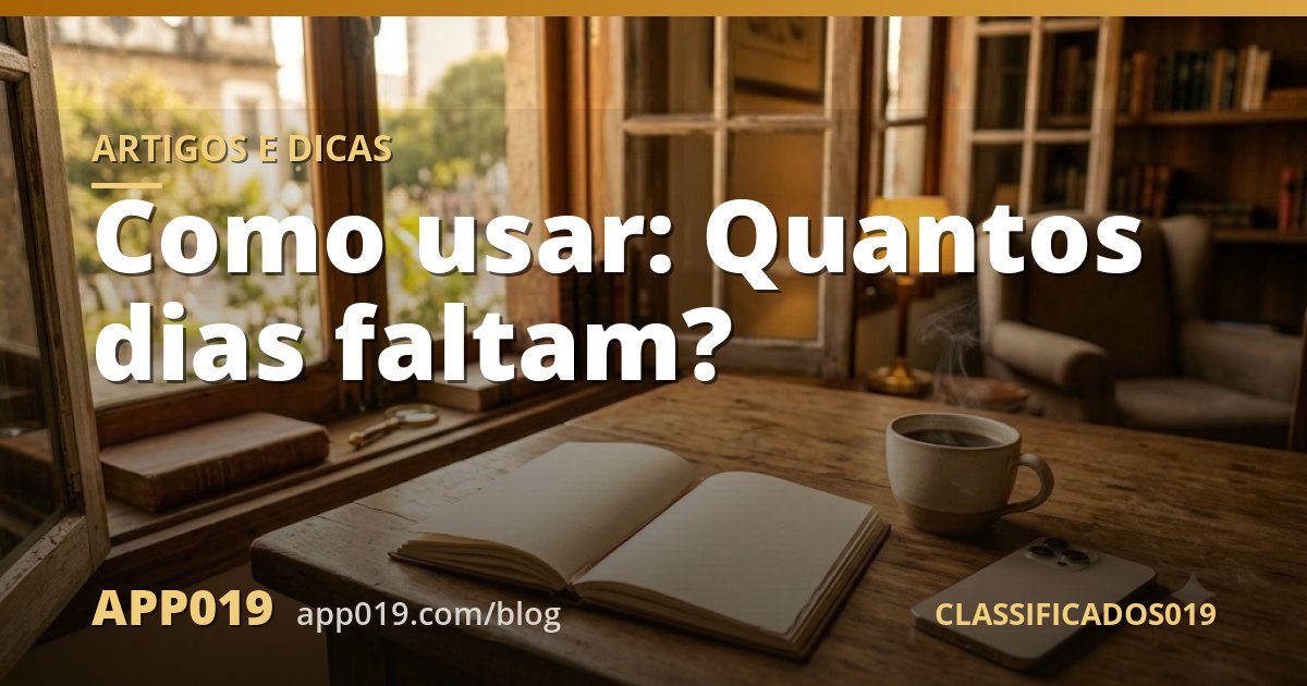 Como usar: Quantos dias faltam?