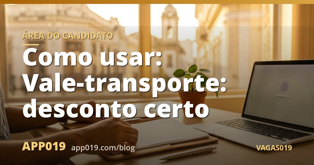 Como usar: Vale-transporte: desconto certo