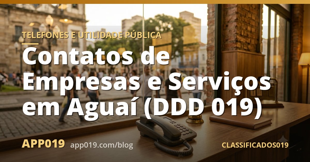 Contatos de Empresas e Serviços em Aguaí (DDD 019)
