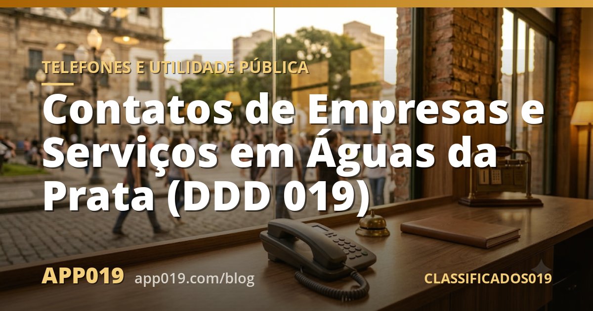 Contatos de Empresas e Serviços em Águas da Prata (DDD 019)
