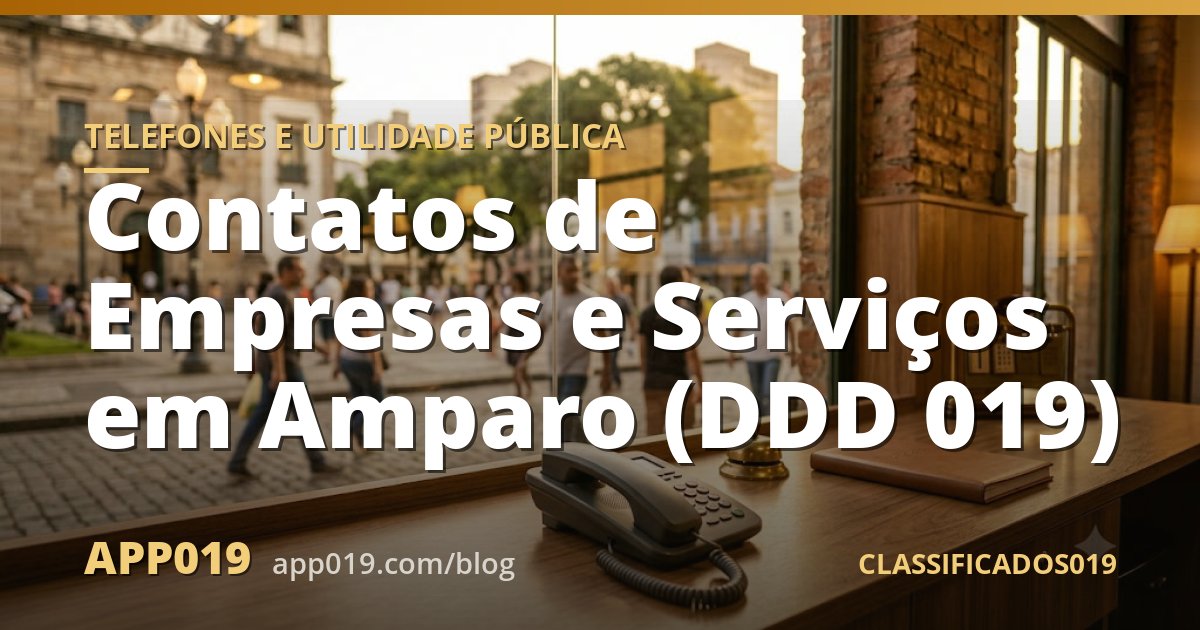 Contatos de Empresas e Serviços em Amparo (DDD 019)