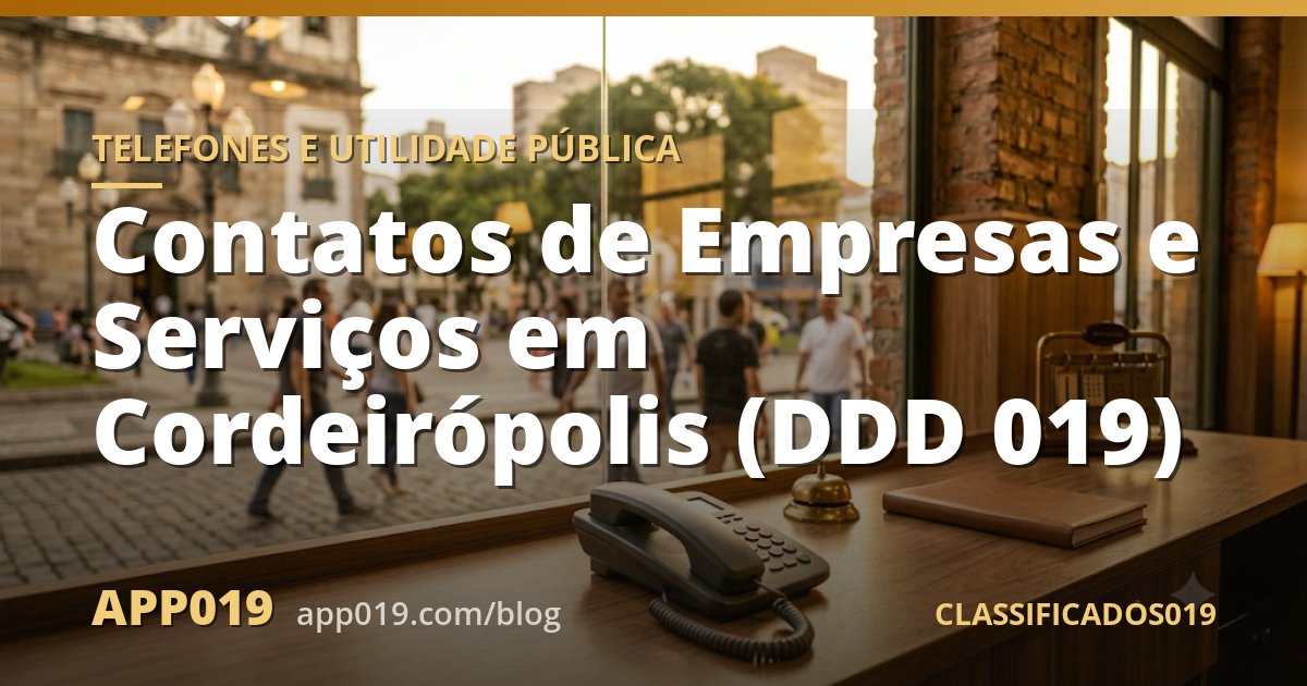 Contatos de Empresas e Serviços em Cordeirópolis (DDD 019)