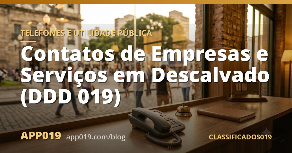 Contatos de Empresas e Serviços em Descalvado (DDD 019)
