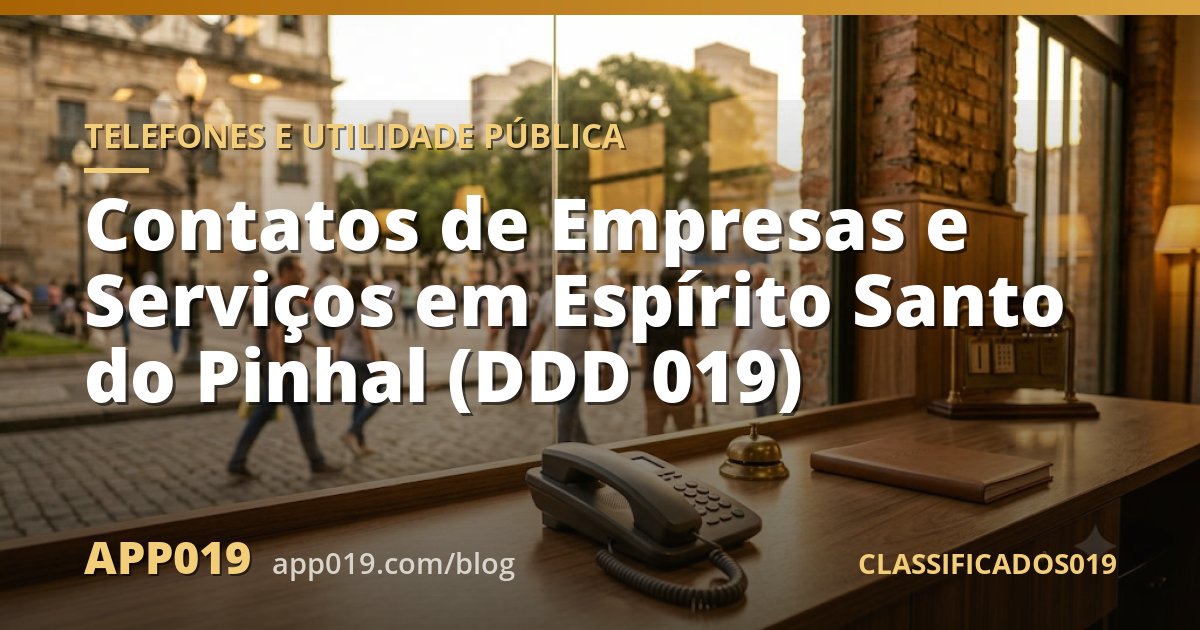 Contatos de Empresas e Serviços em Espírito Santo do Pinhal (DDD 019)