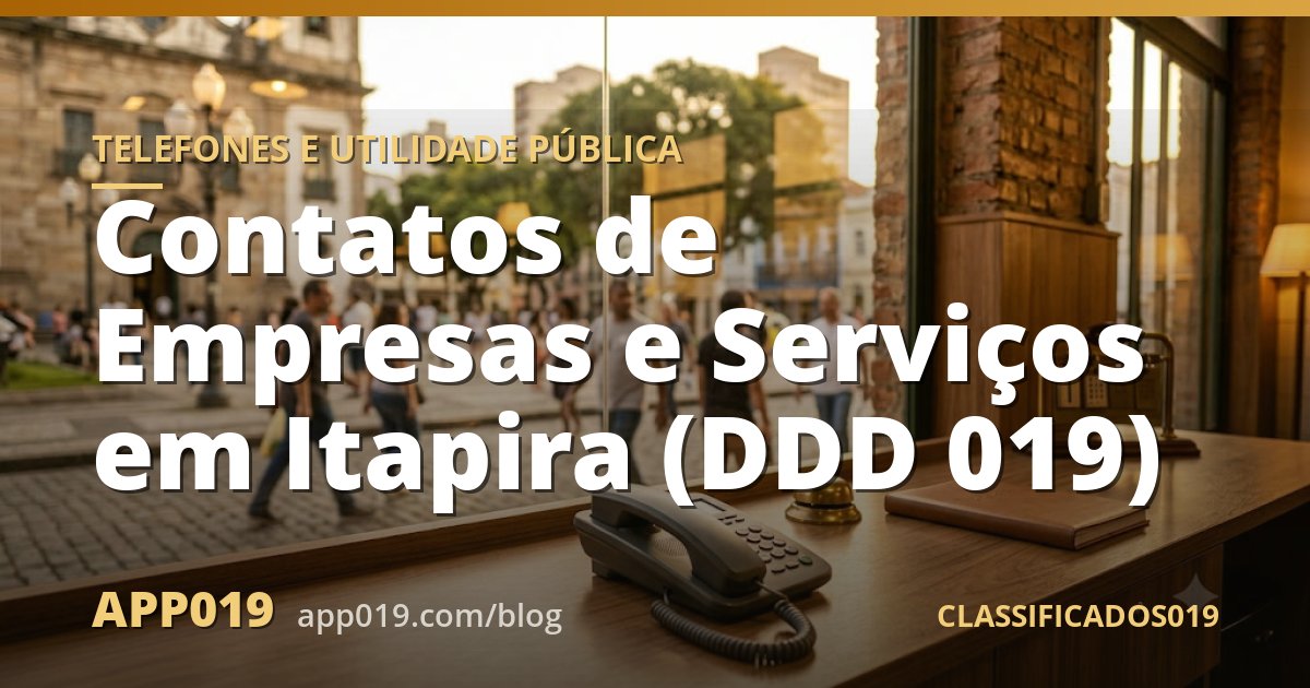 Contatos de Empresas e Serviços em Itapira (DDD 019)