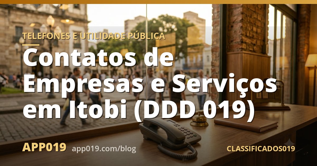 Contatos de Empresas e Serviços em Itobi (DDD 019)