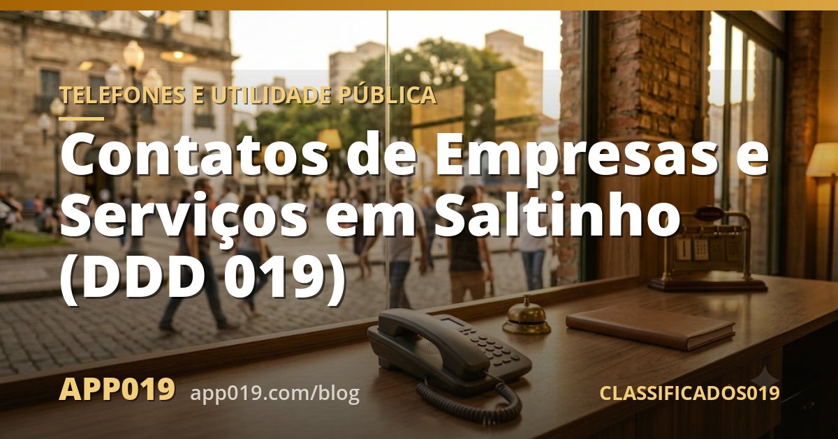 Contatos de Empresas e Serviços em Saltinho (DDD 019)