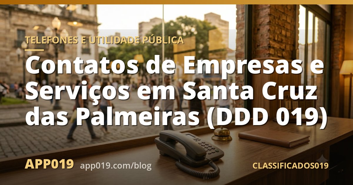 Contatos de Empresas e Serviços em Santa Cruz das Palmeiras (DDD 019)