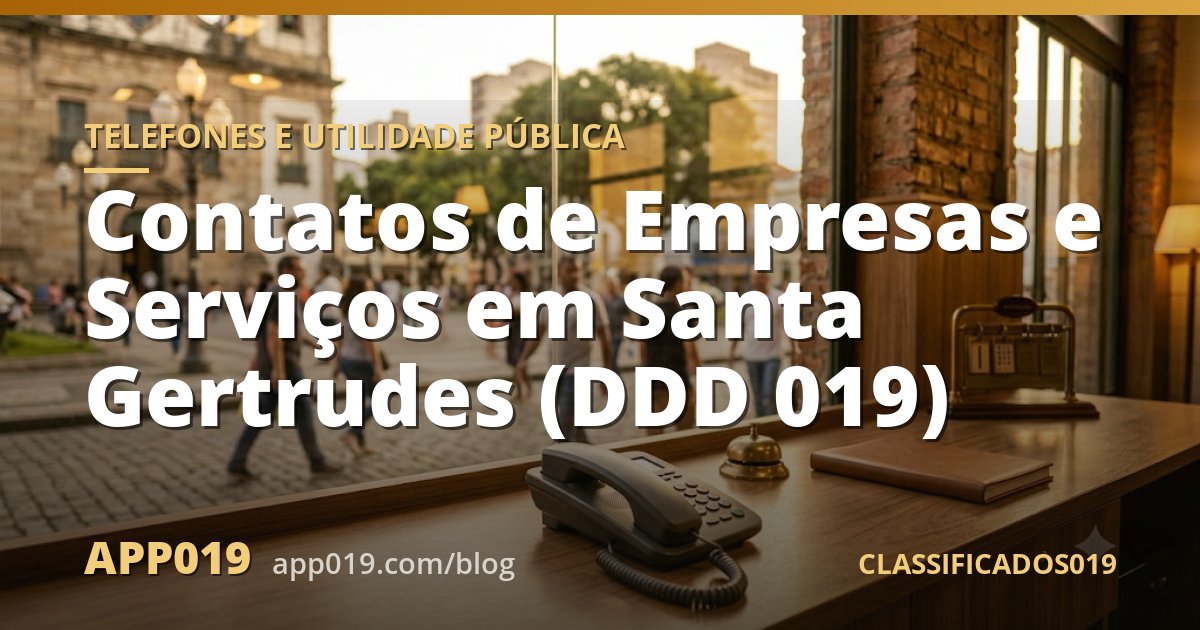 Contatos de Empresas e Serviços em Santa Gertrudes (DDD 019)