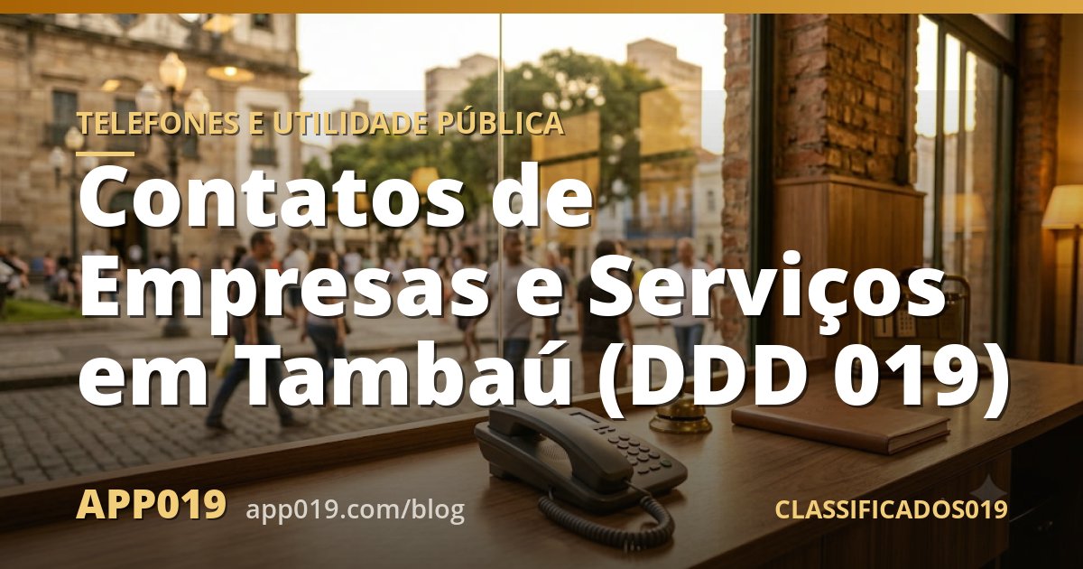 Contatos de Empresas e Serviços em Tambaú (DDD 019)