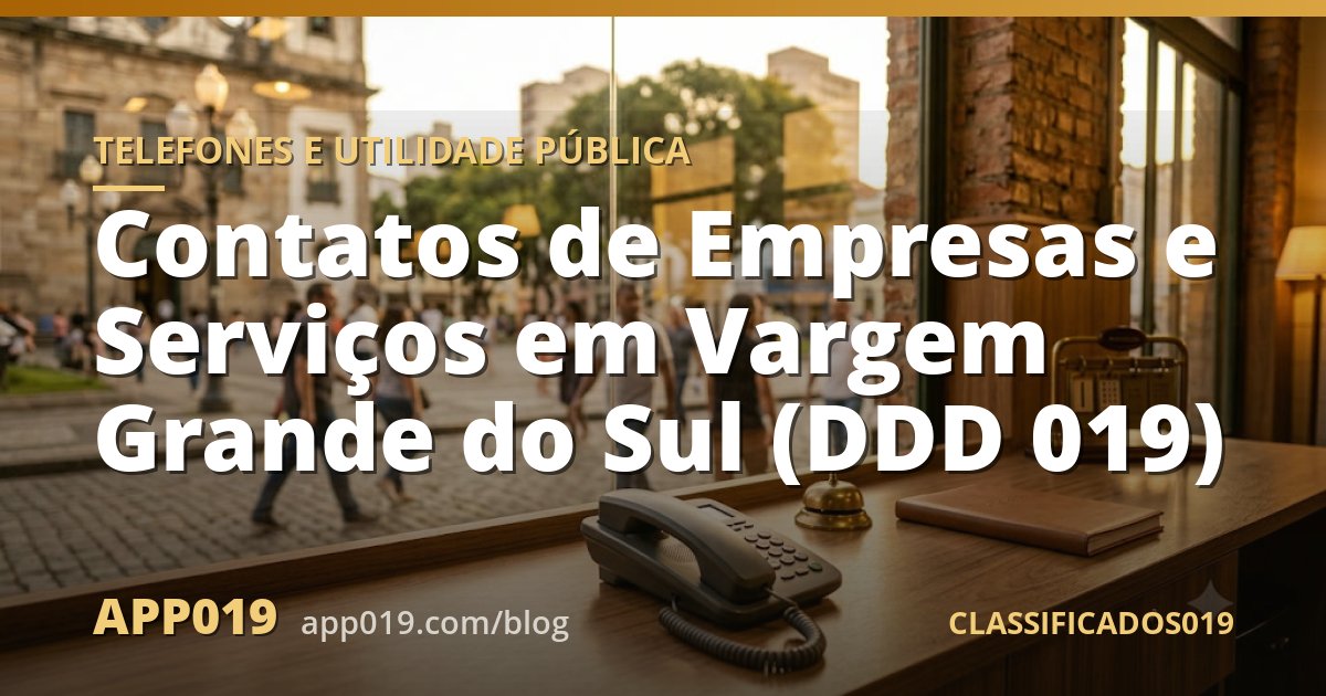 Contatos de Empresas e Serviços em Vargem Grande do Sul (DDD 019)