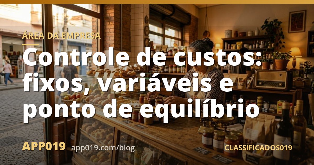 Controle de custos: fixos, variáveis e ponto de equilíbrio
