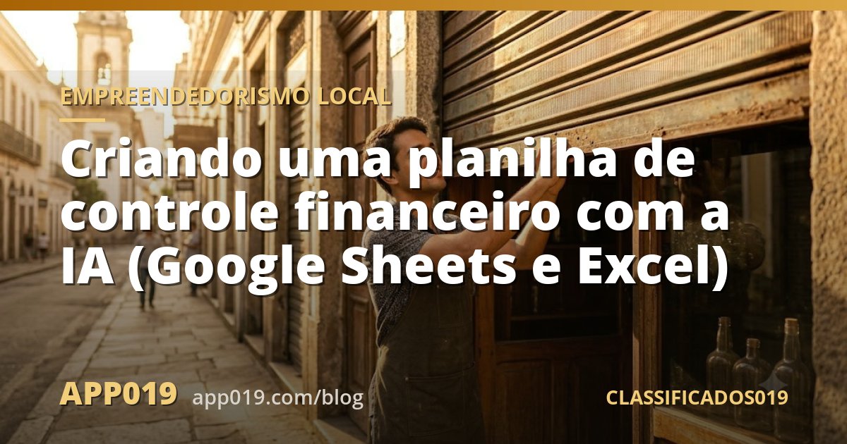 Criando uma planilha de controle financeiro com a IA (Google Sheets e Excel)