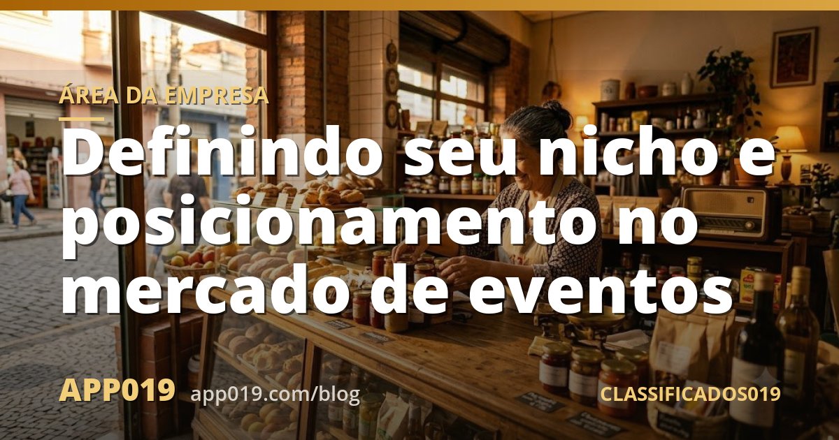 Definindo seu nicho e posicionamento no mercado de eventos