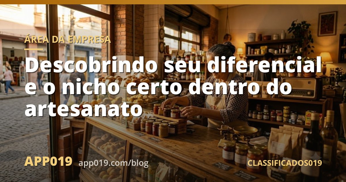 Descobrindo seu diferencial e o nicho certo dentro do artesanato