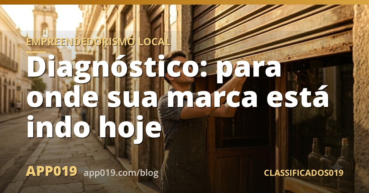 Diagnóstico: para onde sua marca está indo hoje