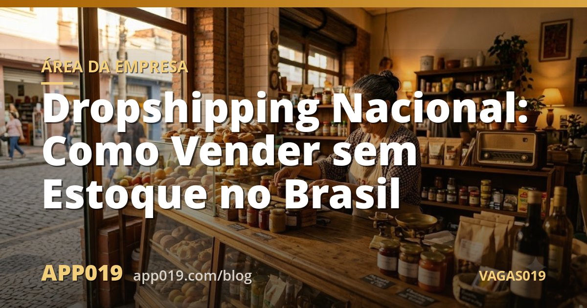 Dropshipping Nacional: Como Vender sem Estoque no Brasil