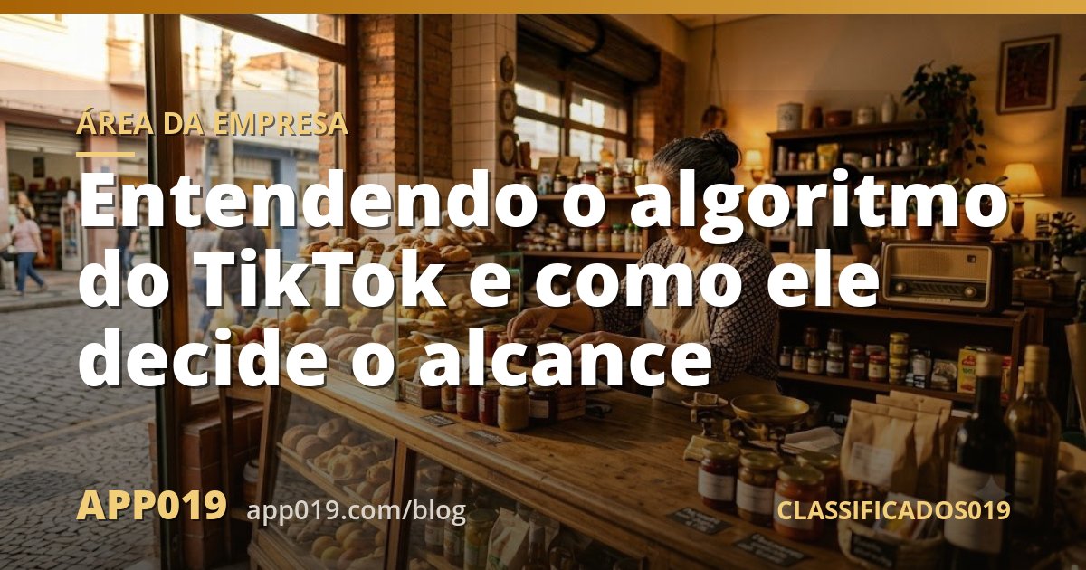 Entendendo o algoritmo do TikTok e como ele decide o alcance