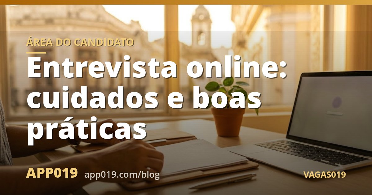 Entrevista online: cuidados e boas práticas