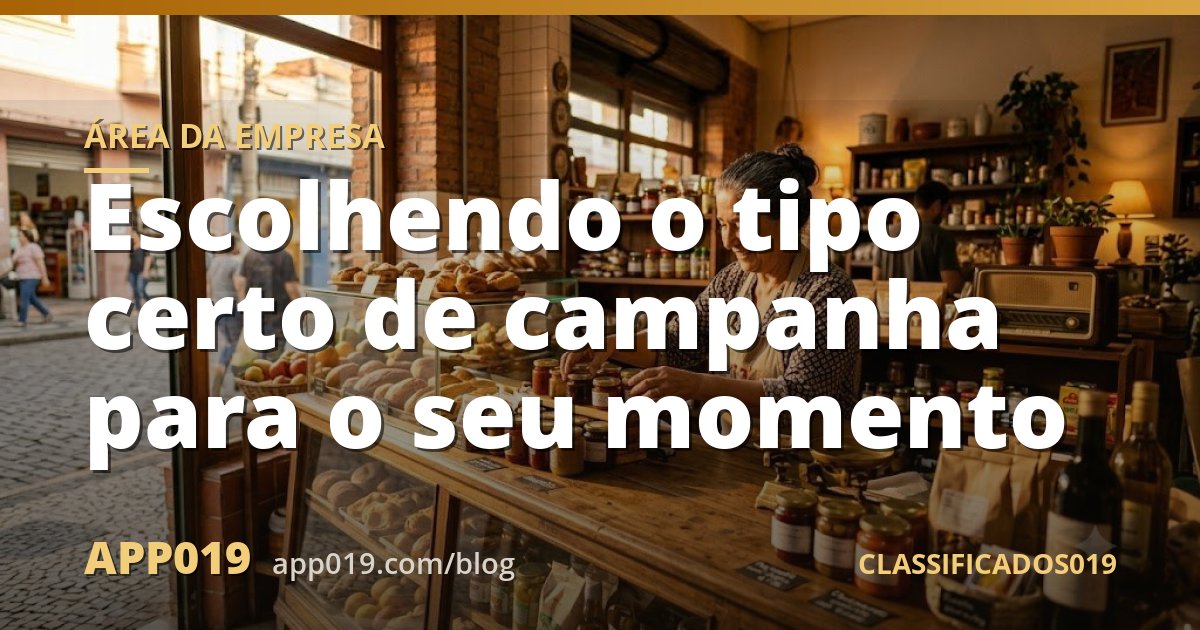 Escolhendo o tipo certo de campanha para o seu momento