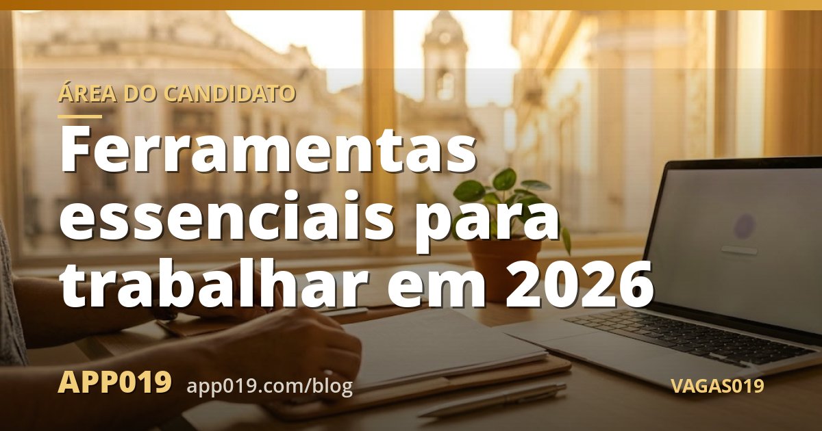 Ferramentas essenciais para trabalhar em 2026