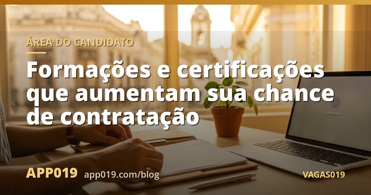 Formações e certificações que aumentam sua chance de contratação
