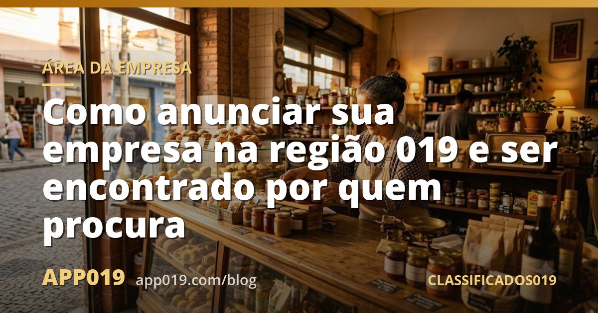 Como anunciar sua empresa na região 019 e ser encontrado por quem procura
