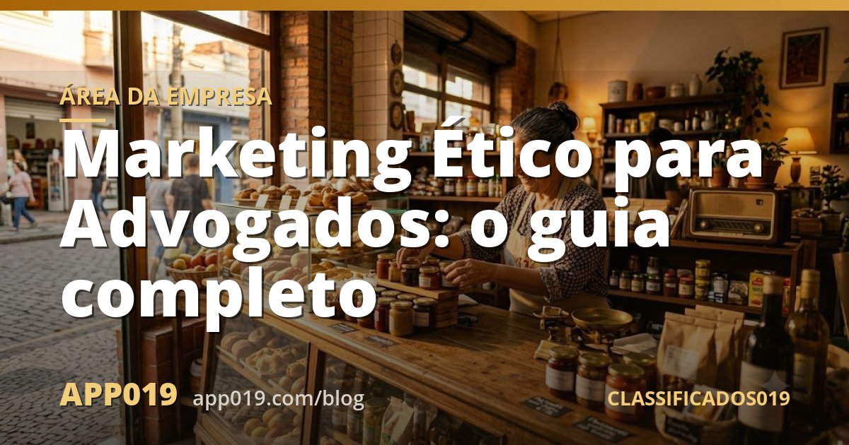 Marketing Ético para Advogados: o guia completo