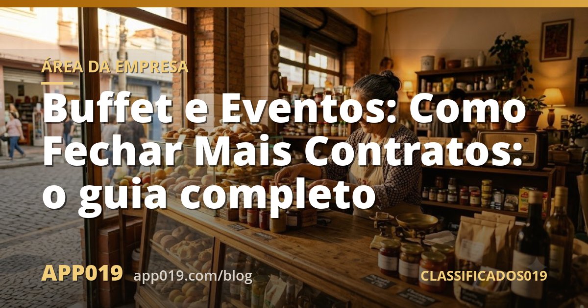 Buffet e Eventos: Como Fechar Mais Contratos: o guia completo