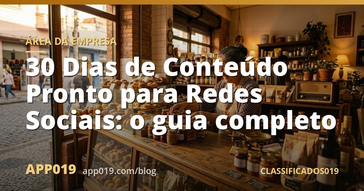 30 Dias de Conteúdo Pronto para Redes Sociais: o guia completo