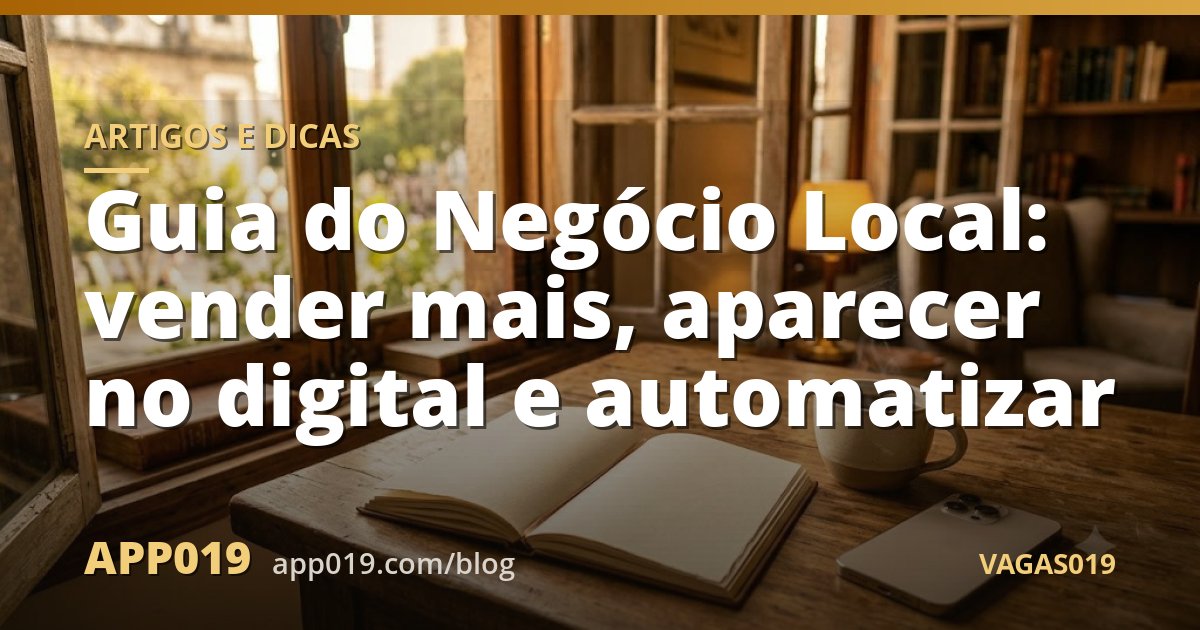 Guia do Negócio Local: vender mais, aparecer no digital e automatizar