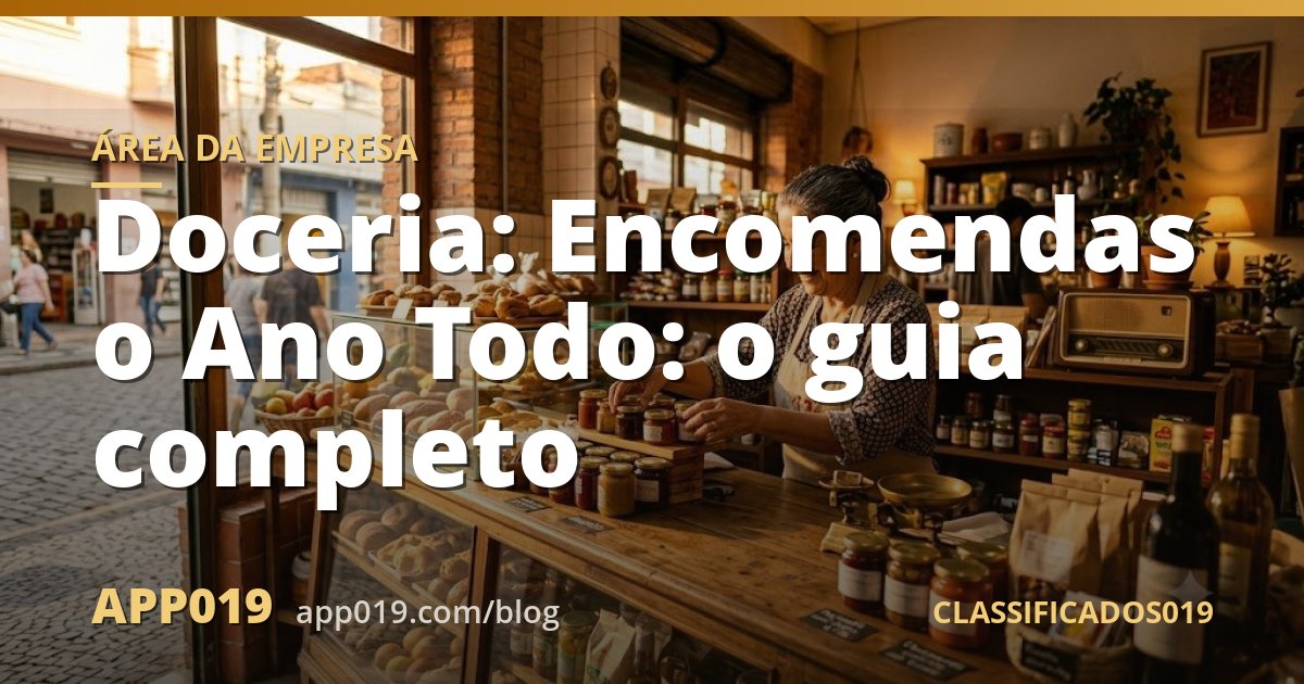 Doceria: Encomendas o Ano Todo: o guia completo