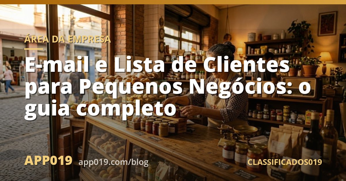 E-mail e Lista de Clientes para Pequenos Negócios: o guia completo