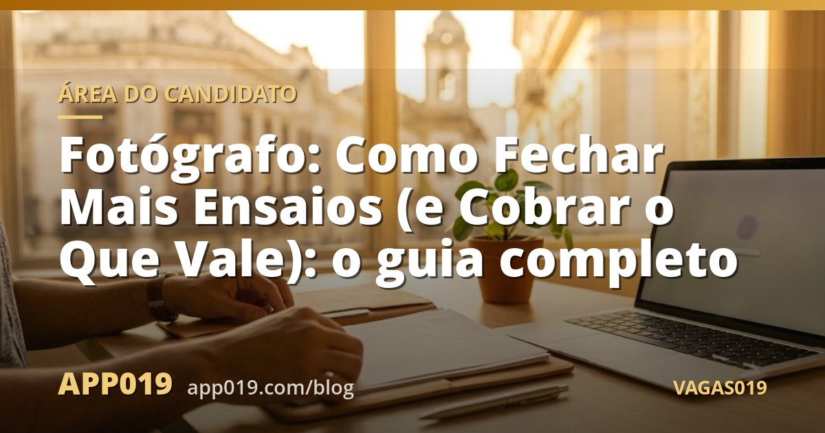 Fotógrafo: Como Fechar Mais Ensaios (e Cobrar o Que Vale): o guia completo