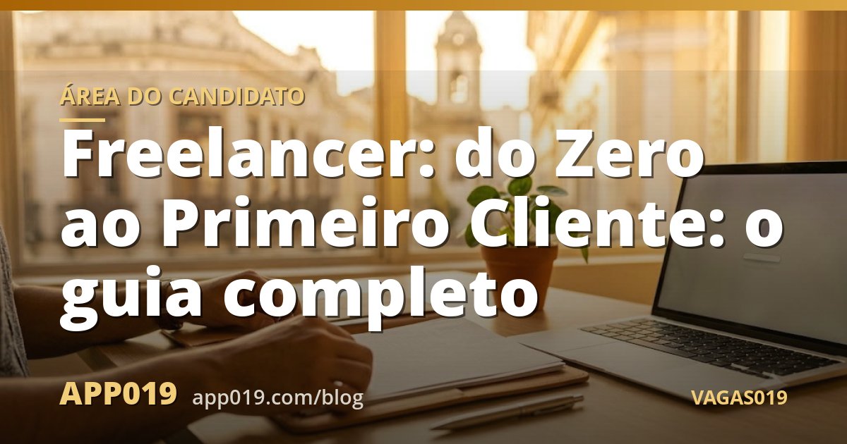 Freelancer: do Zero ao Primeiro Cliente: o guia completo