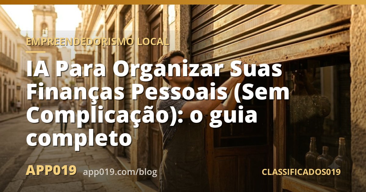 IA Para Organizar Suas Finanças Pessoais (Sem Complicação): o guia completo