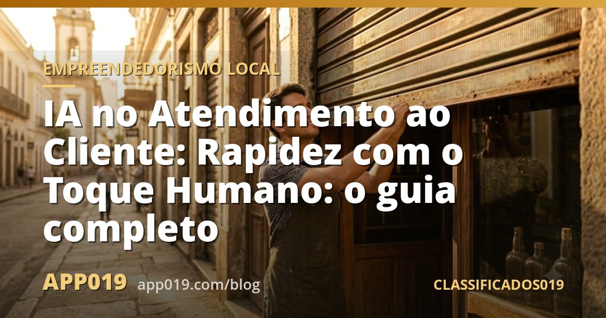 IA no Atendimento ao Cliente: Rapidez com o Toque Humano: o guia completo