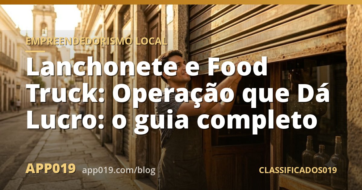 Lanchonete e Food Truck: Operação que Dá Lucro: o guia completo