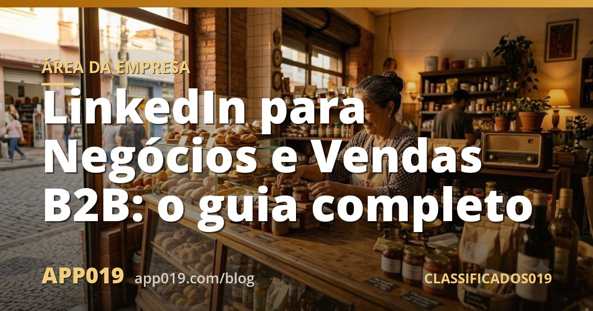 LinkedIn para Negócios e Vendas B2B: o guia completo