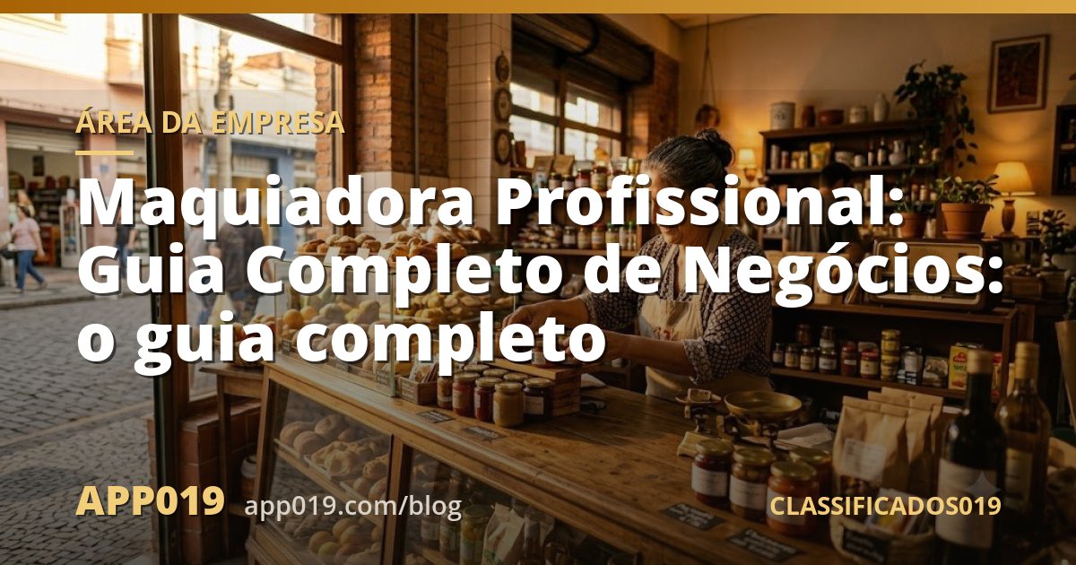 Maquiadora Profissional: Guia Completo de Negócios: o guia completo