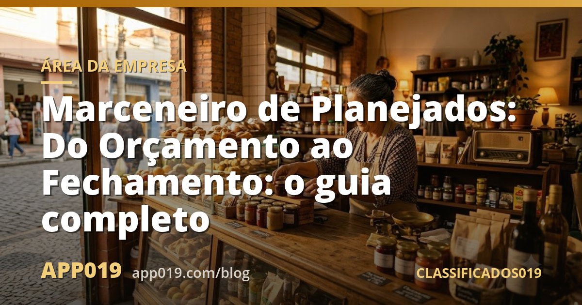 Marceneiro de Planejados: Do Orçamento ao Fechamento: o guia completo