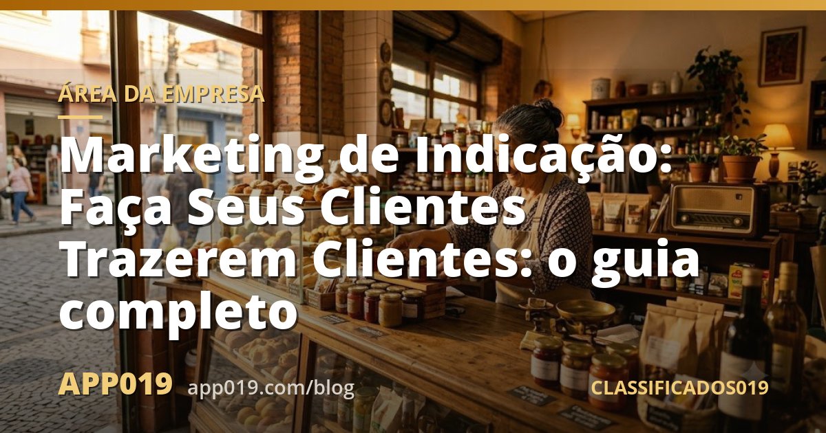 Marketing de Indicação: Faça Seus Clientes Trazerem Clientes: o guia completo