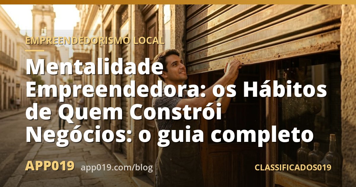 Mentalidade Empreendedora: os Hábitos de Quem Constrói Negócios: o guia completo